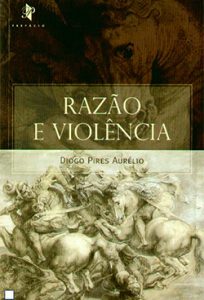 razão e violência diogo pires aurelio